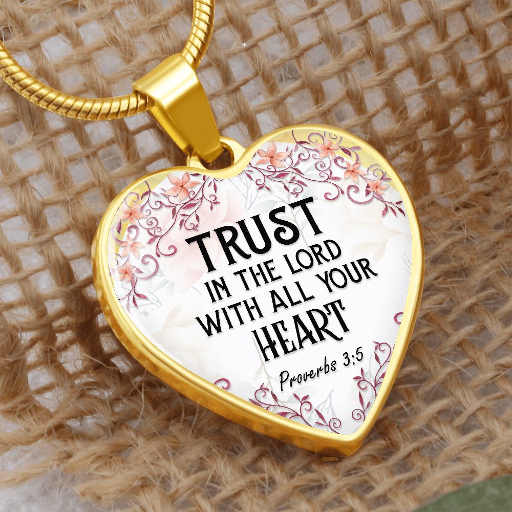 Trust In The Lord With All Your Heart - Luxury Heart Pendant Necklace - Gift for Her