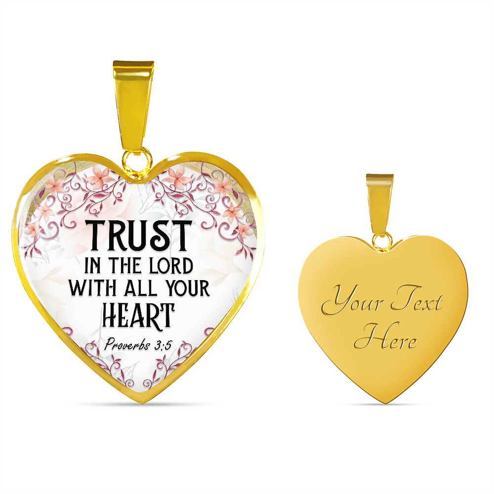 Trust In The Lord With All Your Heart - Luxury Heart Pendant Necklace - Gift for Her