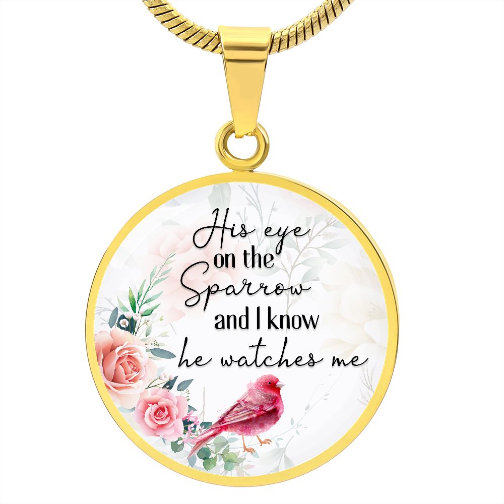 His Eye On The Sparrow & I Know He Watches Me - Circle Necklace - Gift for Her