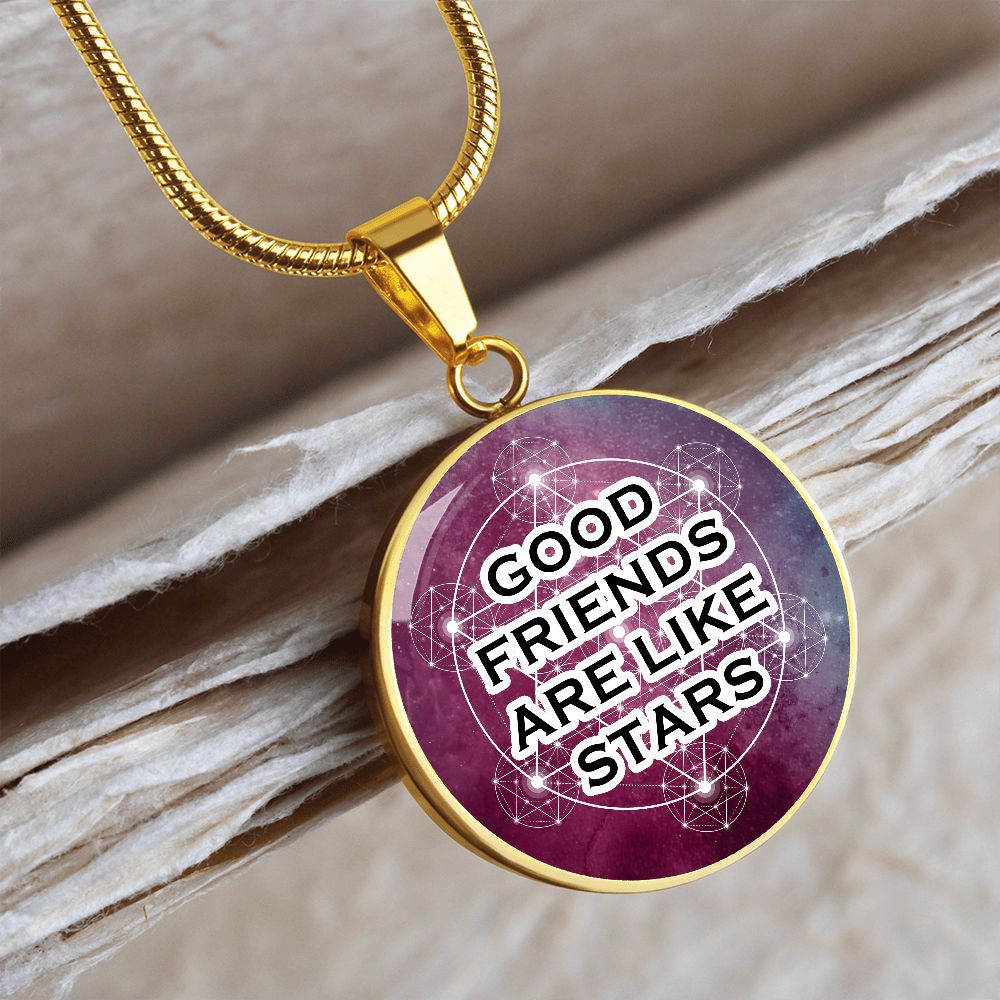 Good Friends Are Like Stars - Circle Pendant Necklace - Gift for Friend