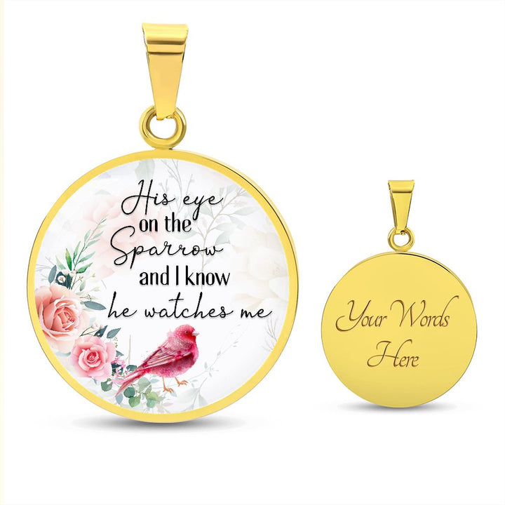 His Eye On The Sparrow &amp; I Know He Watches Me - Circle Necklace - Gift for Her