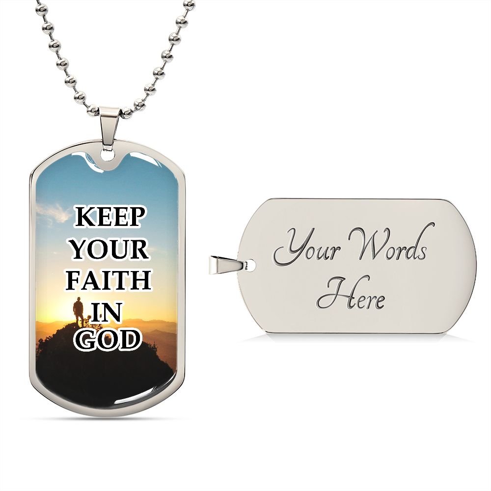 Keep Your Faith In God - Dog Tag Necklace - Gift for Him