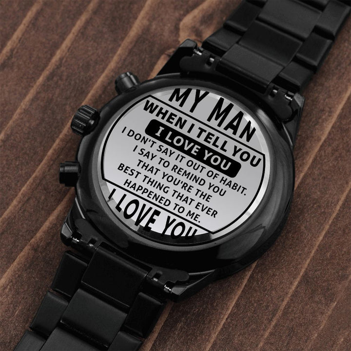 My Man, I Love You Black Chronograph Watch – Gift for Husband