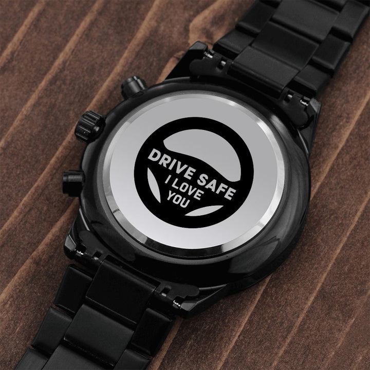 Drive Safe I Love You Black Chronograph Watch – Gift for Boyfriend