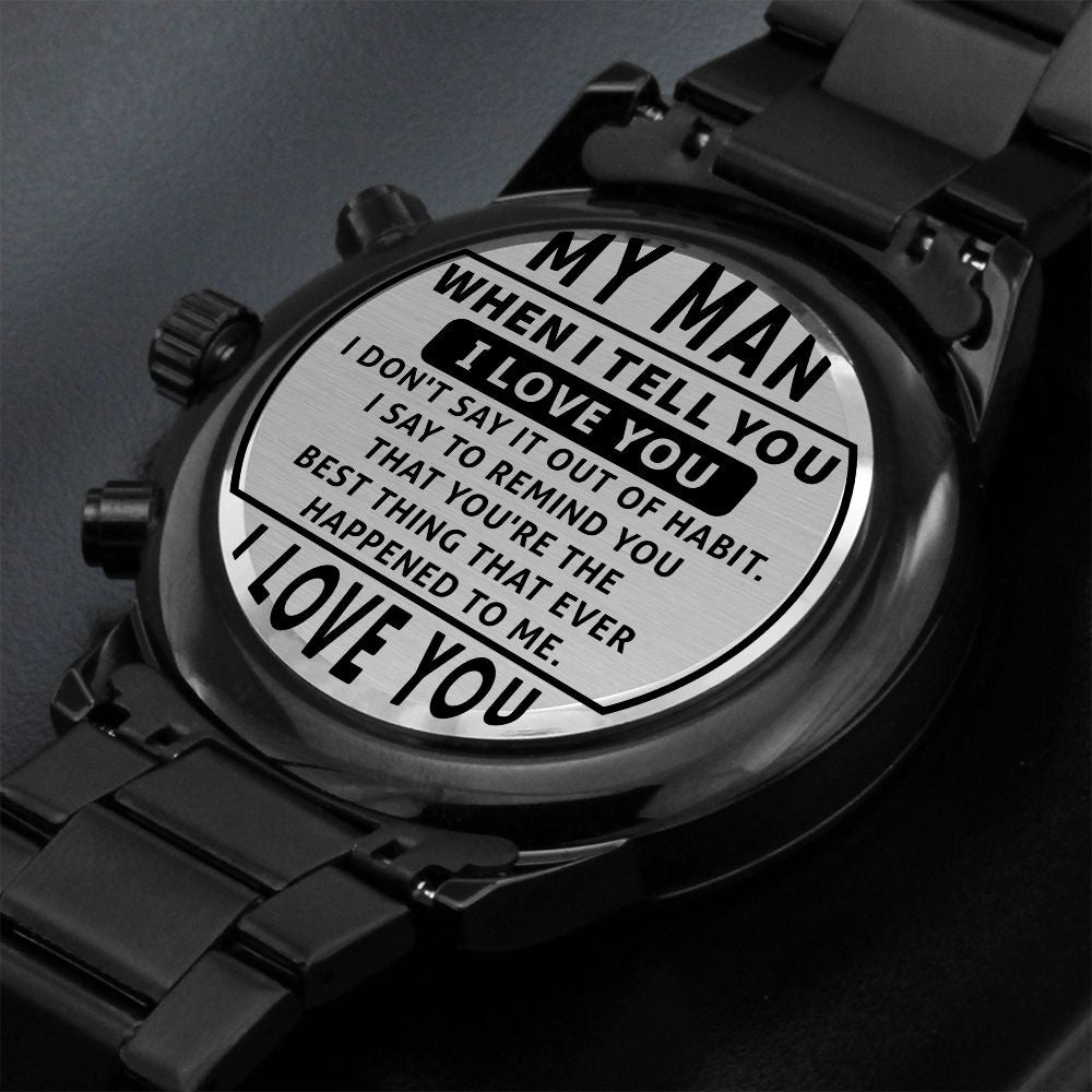 My Man, I Love You - Engraved Design Black Chronograph Watch - Gift for Husband