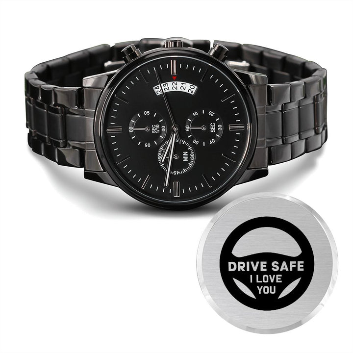 Drive Safe I Love You Black Chronograph Watch – Gift for Boyfriend