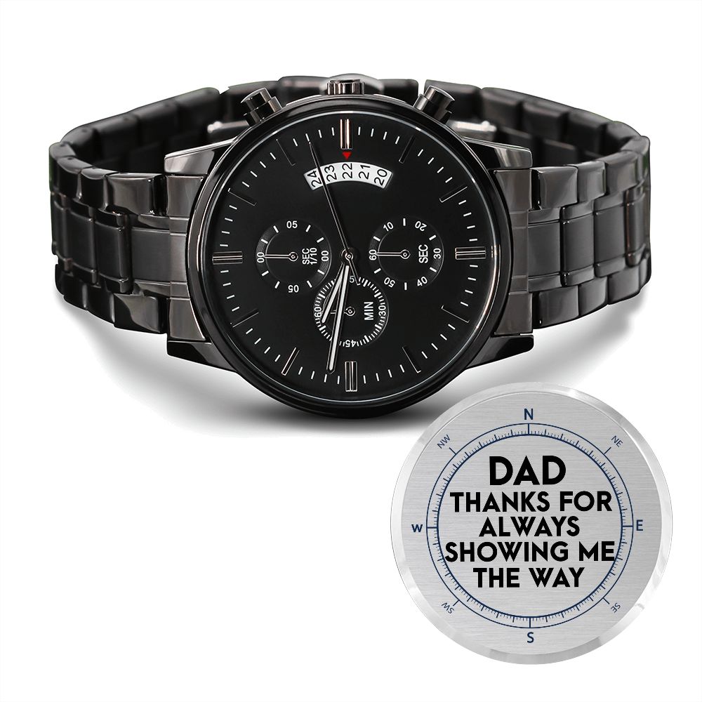 Dad Thanks for Always Showing Me The Way - Engraved Design Black Chronograph Watch - Gift for Dad