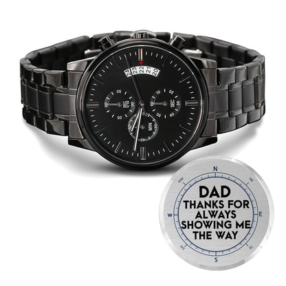 Dad Thanks for Always Showing Me The Way - Engraved Design Black Chronograph Watch - Gift for Dad