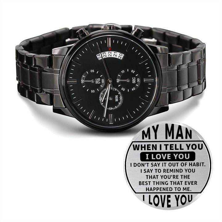 My Man, I Love You Black Chronograph Watch – Gift for Husband