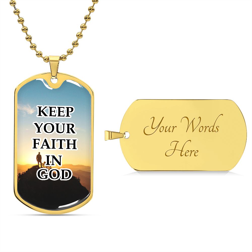 Keep Your Faith In God - Dog Tag Necklace - Gift for Him