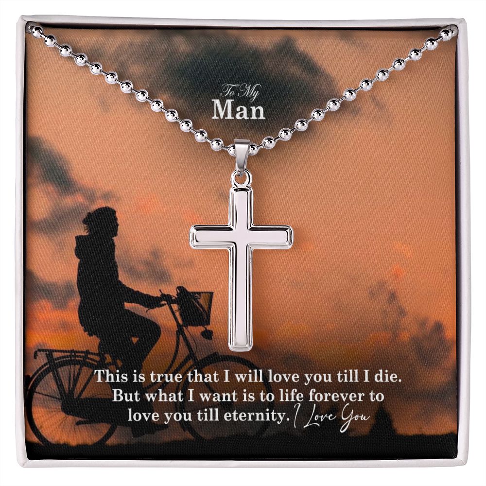 To My Man, Forever To Love You Till Eternity - Stainless Cross Necklace w/ Ball Chain - Gift for Him