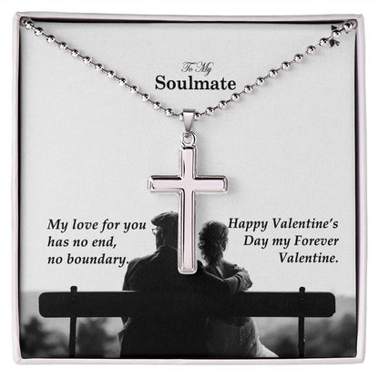 To My Soulmate, My Love For You Has No End, No Boundary - Stainless Cross Necklace - Gift for Him