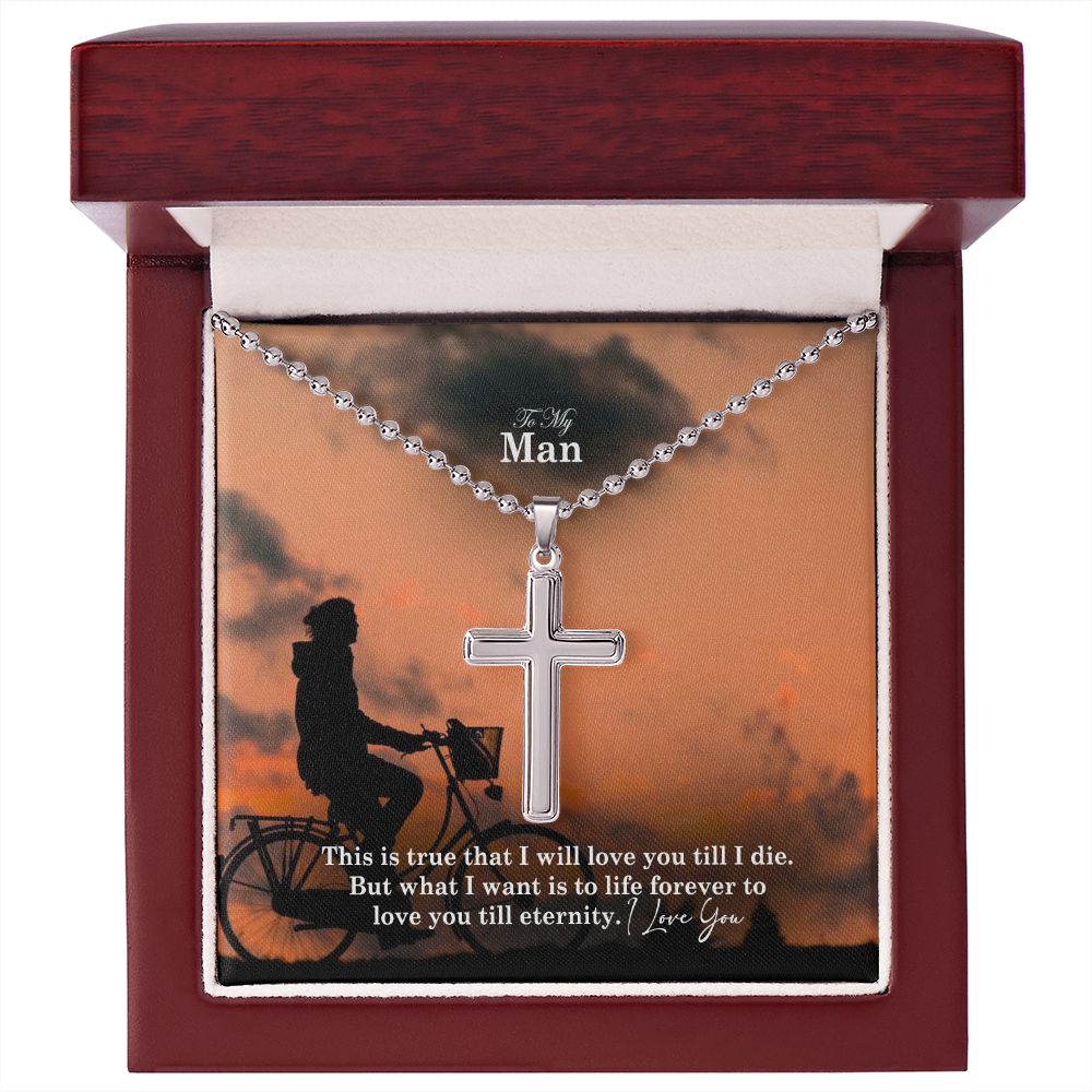 To My Man, Forever To Love You Till Eternity - Stainless Cross Necklace w/ Ball Chain - Gift for Him