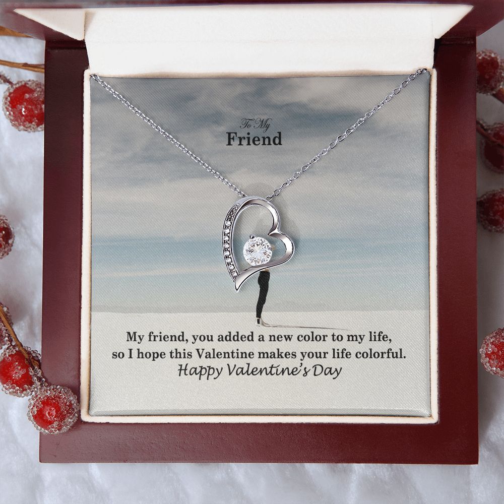 To My Friend, You Added A New Color To My Life - Forever Love Necklace - Gift for Friend