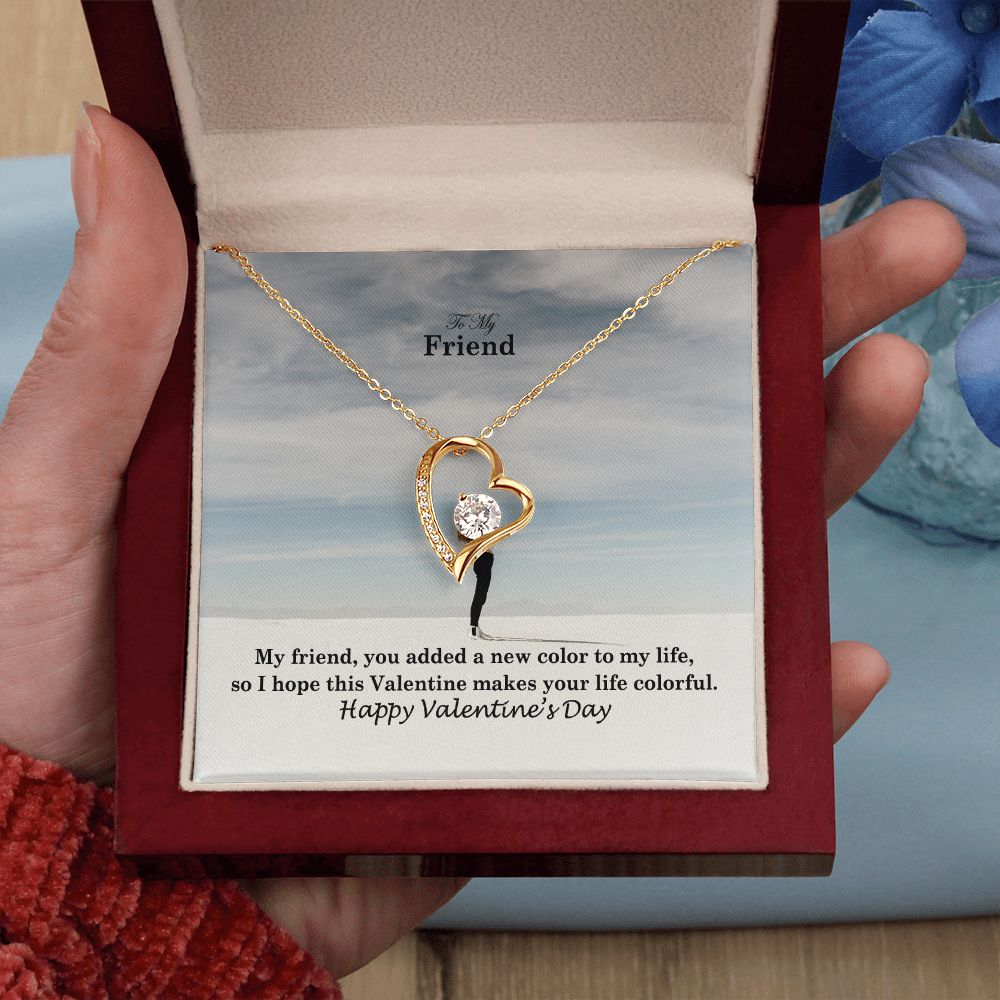 To My Friend, You Added A New Color To My Life - Forever Love Necklace - Gift for Friend