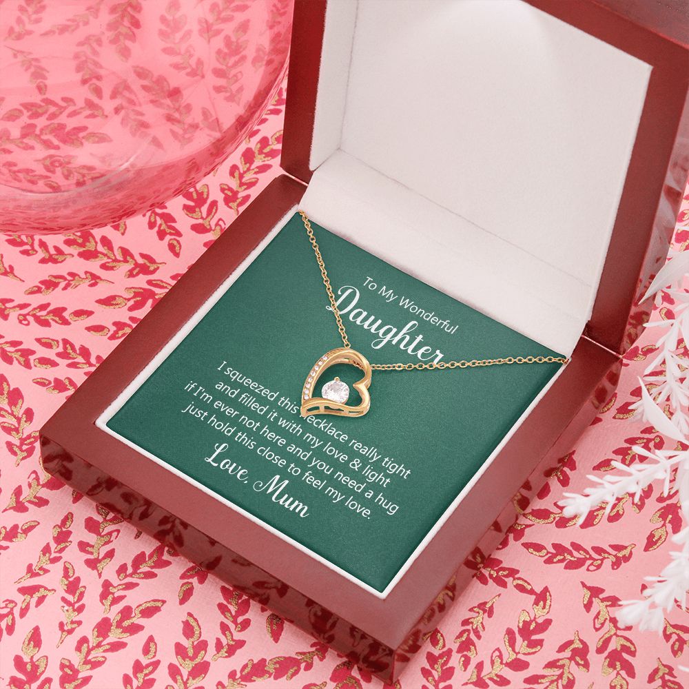 To My Wonderful Daughter, Hold This Close To Fell My Love - Forever Love Necklace - Gift for Daughter