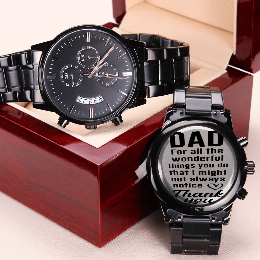 Dad, For All The Wonderful Things You Do That I Might Not Always Notice - Thank You - Engraved Design Black Chronograph Watch - Gift for Dad