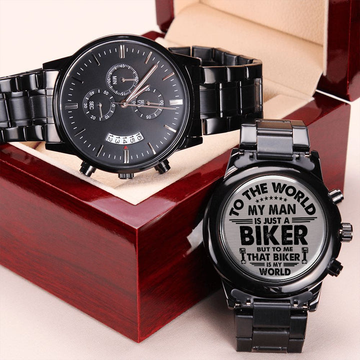 To The World, My Man Is Just A Biker But To Me That Biker Is My World – Engraved Design Black Chronograph Watch – Gift for Him
