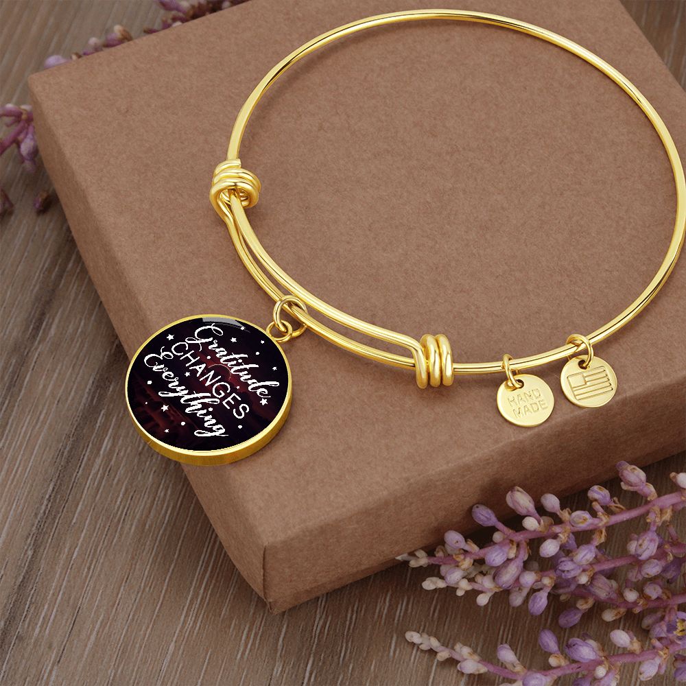 Friend, Gratitude Changes Everything – Luxury Circle Pendant Bangle – Gift for Friend