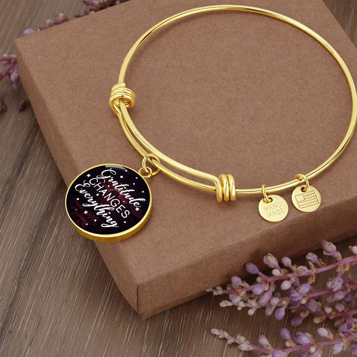 Friend, Gratitude Changes Everything – Luxury Circle Pendant Bangle – Gift for Friend