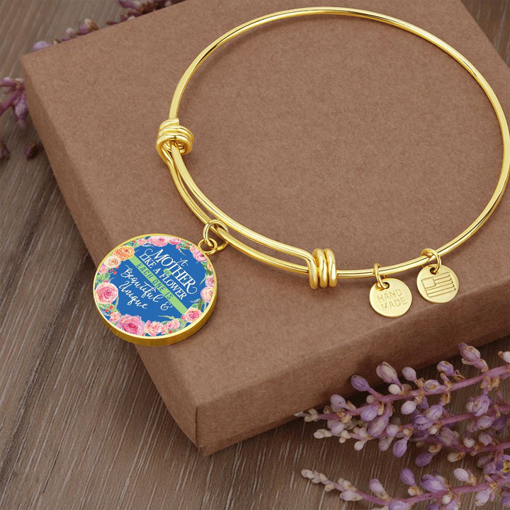 A Mother is Like a Flower, Each One is Beautiful &amp; Unique - Circle Bangle - Gift for Mom