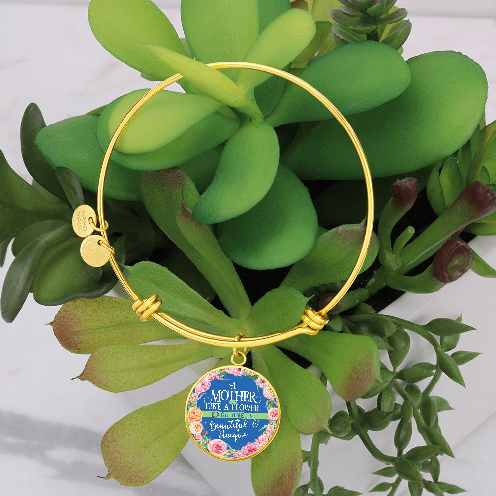 A Mother is Like a Flower, Each One is Beautiful & Unique - Circle Bangle - Gift for Mom