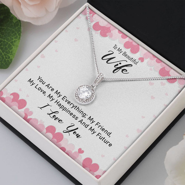 To My Beautiful Wife, You are My Everything - Eternal Hope Necklace - Gift for Wife