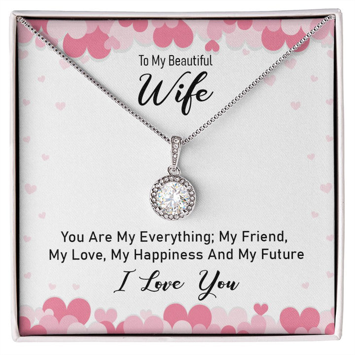 To My Beautiful Wife, You are My Everything - Eternal Hope Necklace - Gift for Wife
