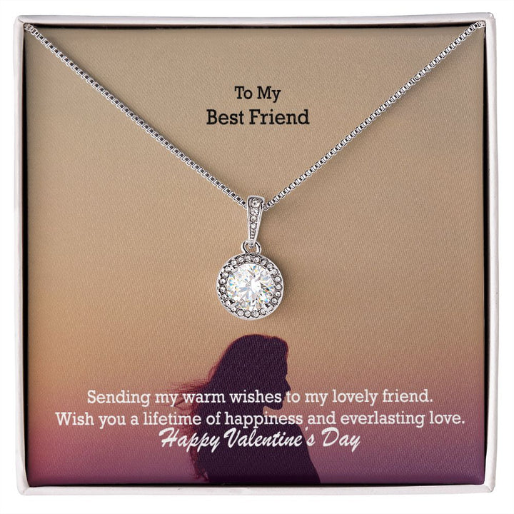 To My Best Friend, Sending My Warm Wishes To My Lovely Friend - Eternal Hope Necklace - Gift for Friend