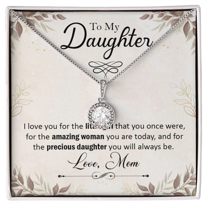 To My Daughter, I Love You For The Little Girl That You Once Were - Eternal Hope Necklace - Gift for Daughter