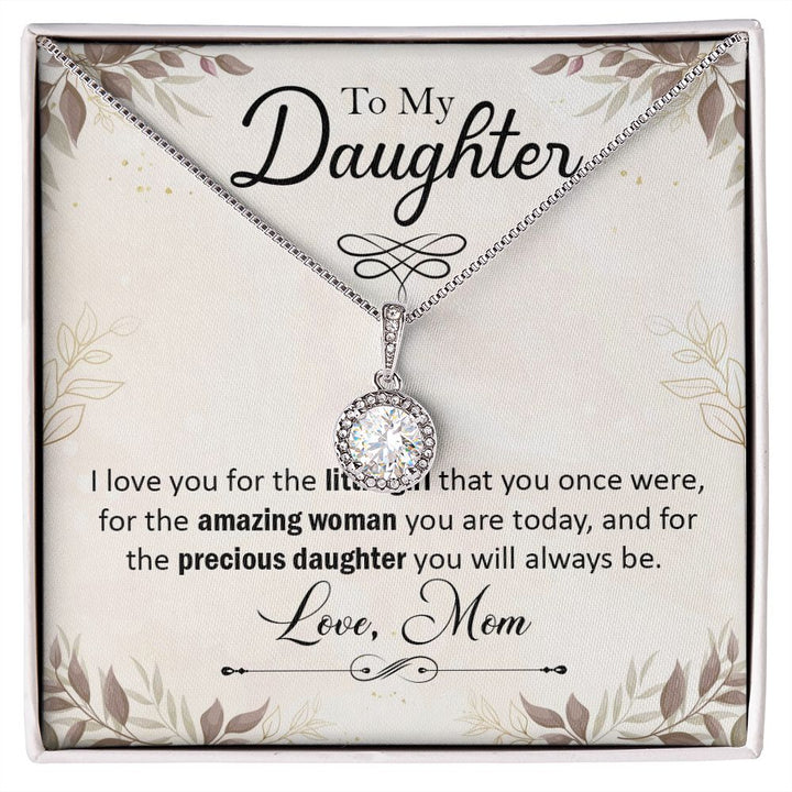 To My Daughter, I Love You For The Little Girl That You Once Were Eternal Hope Necklace – Gift for Daughter