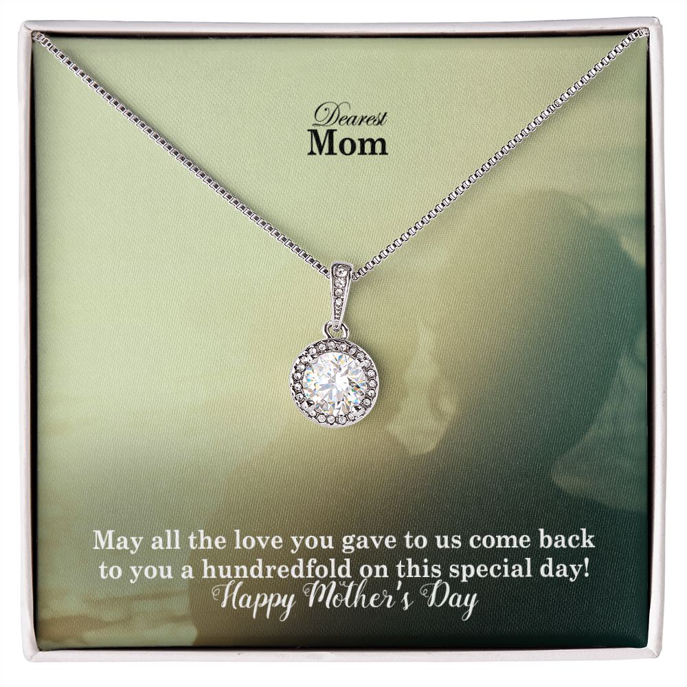 May All The Love You Gave To Us Come Back To You A Hundredfold On This Special Day! - Eternal Hope Necklace - Gift for Mom