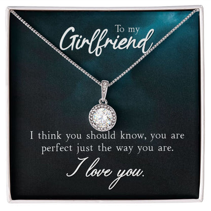 To My Girlfriend, You Are Perfect Just The Way You Are - Eternal Hope Necklace - Gift for Girlfriend