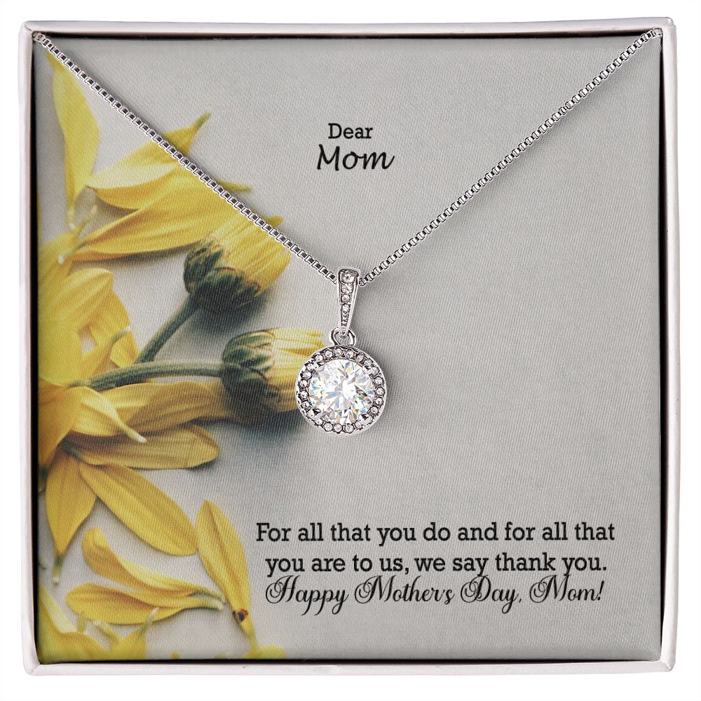 For All That You Do And For All That You Are To Us, We Say Thank You - Happy Mother's Day - Eternal Hope Necklace - Gift for Mom