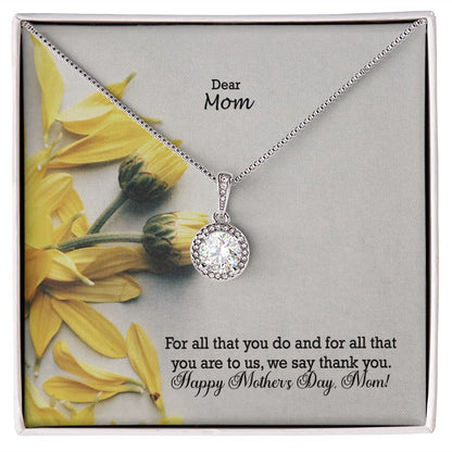 For All That You Do And For All That You Are To Us, We Say Thank You - Happy Mother's Day - Eternal Hope Necklace - Gift for Mom