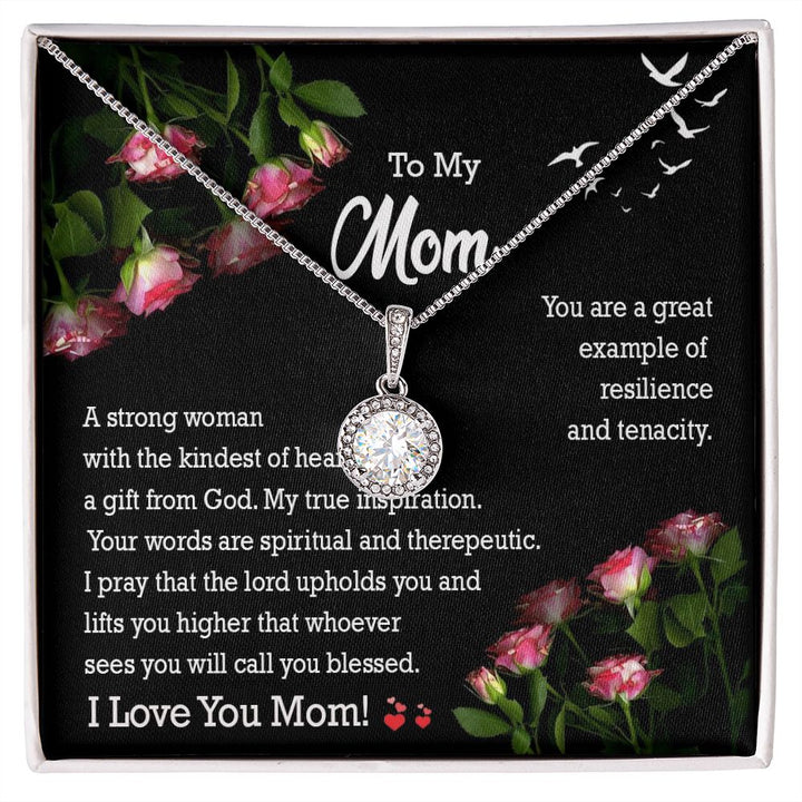 To My Mom, A Strong Woman with The Kindest of Heart - Eternal Hope Necklace – Gift for Mom