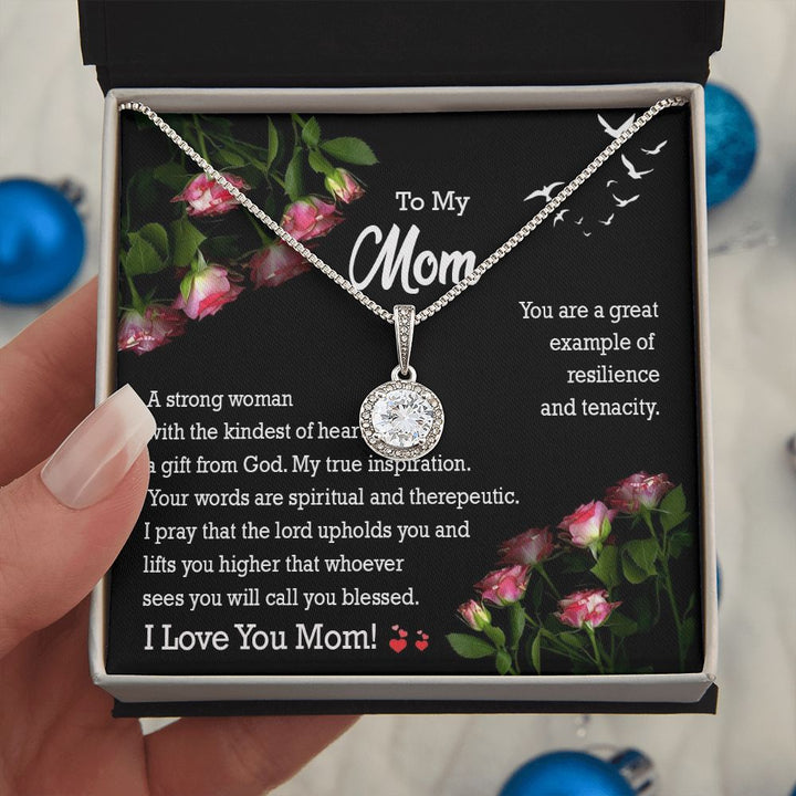 To My Mom, A Strong Woman with The Kindest of Heart - Eternal Hope Necklace – Gift for Mom