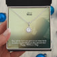May All The Love You Gave To Us Come Back To You A Hundredfold On This Special Day! - Eternal Hope Necklace - Gift for Mom