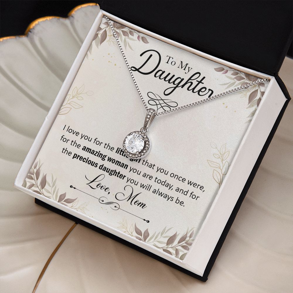 To My Daughter, I Love You For The Little Girl That You Once Were Eternal Hope Necklace – Gift for Daughter