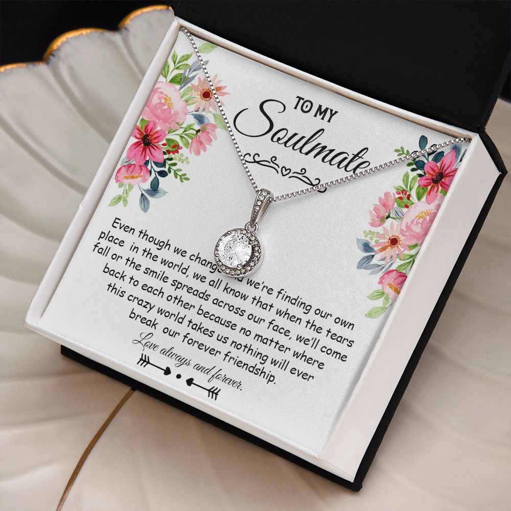 To My Soulmate, Nothing Will Ever Break Our Forever Friendship - Eternal Hope Necklace – Gift for Friend
