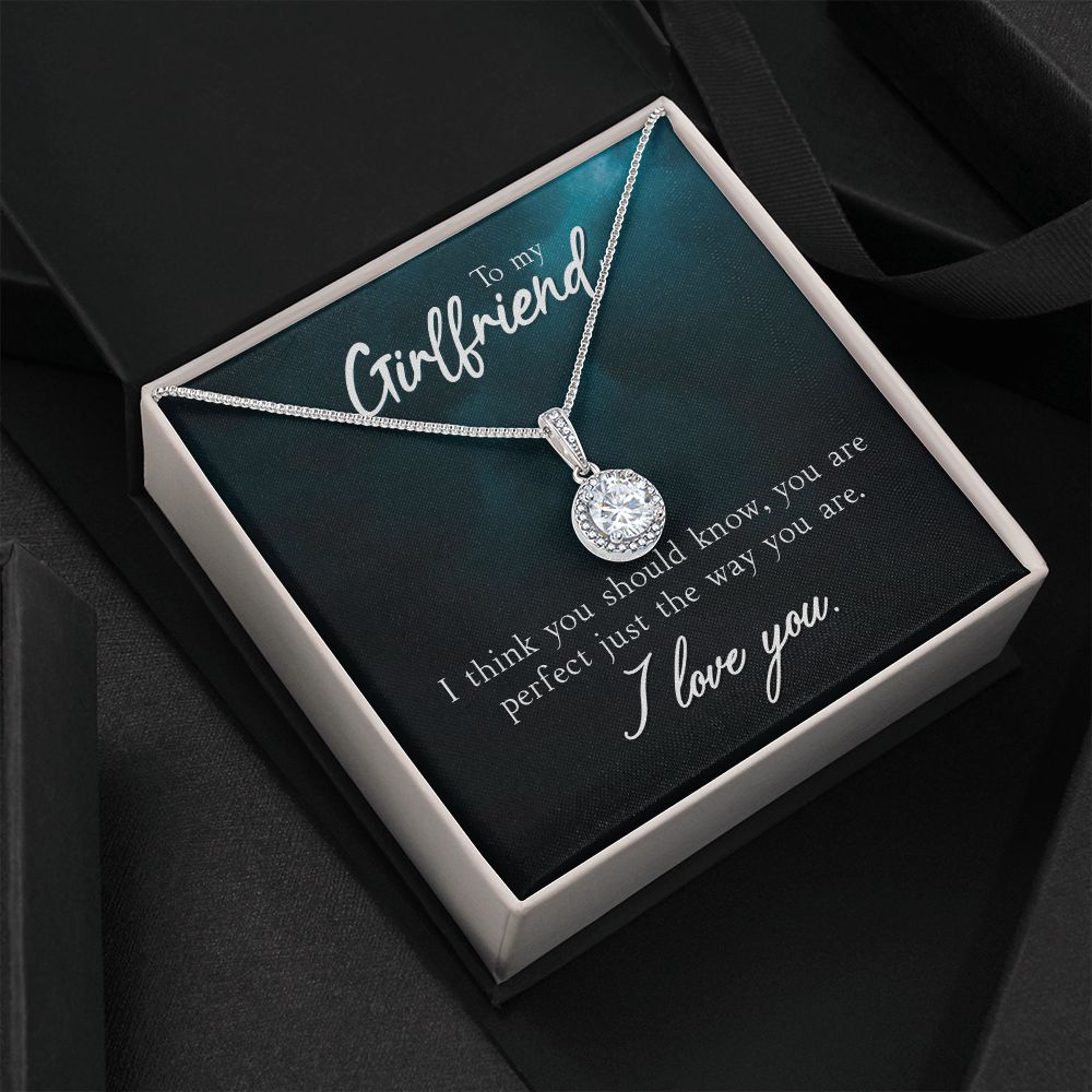 To My Girlfriend, You Are Perfect Just The Way You Are - Eternal Hope Necklace - Gift for Girlfriend