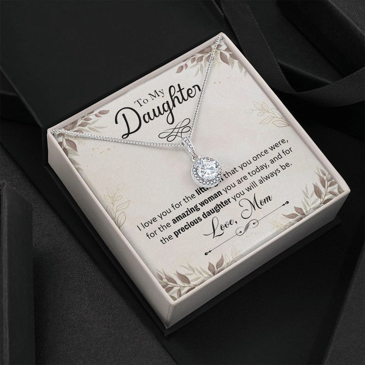 To My Daughter, I Love You For The Little Girl That You Once Were Eternal Hope Necklace – Gift for Daughter