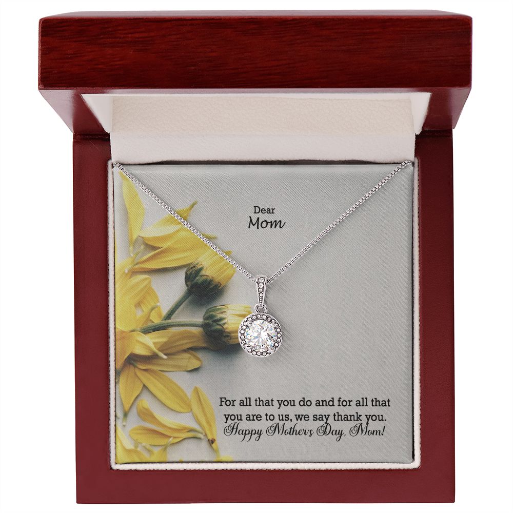 For All That You Do And For All That You Are To Us, We Say Thank You - Happy Mother's Day - Eternal Hope Necklace - Gift for Mom