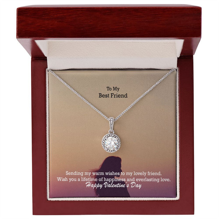 To My Best Friend, Sending My Warm Wishes To My Lovely Friend - Eternal Hope Necklace - Gift for Friend