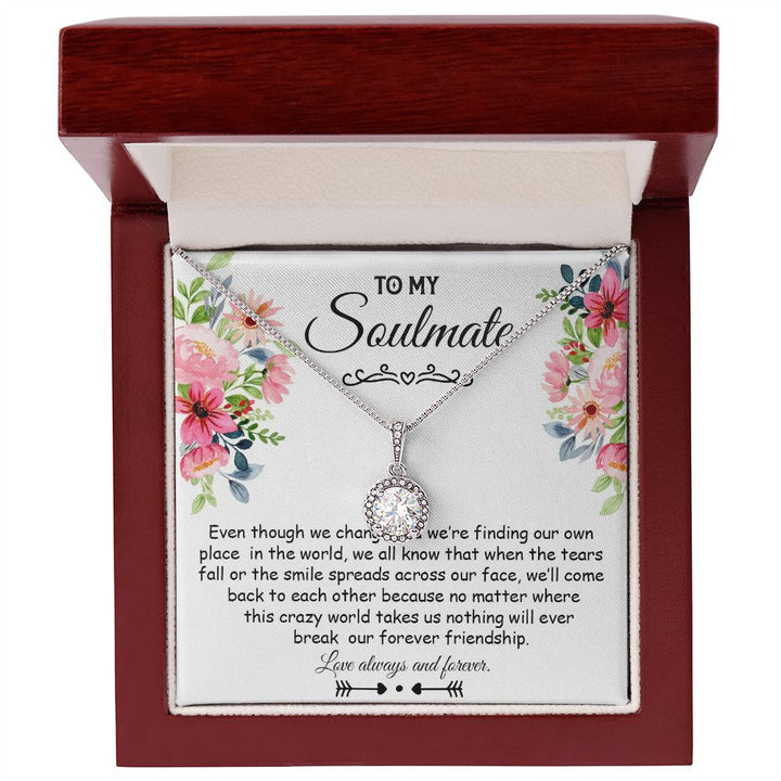 To My Soulmate, Nothing Will Ever Break Our Forever Friendship - Eternal Hope Necklace – Gift for Friend