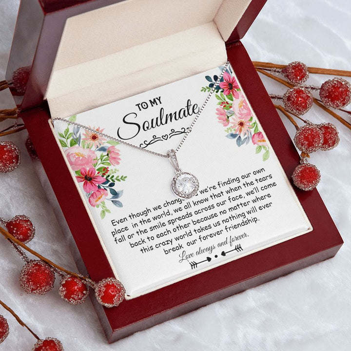 To My Soulmate, Nothing Will Ever Break Our Forever Friendship - Eternal Hope Necklace – Gift for Friend