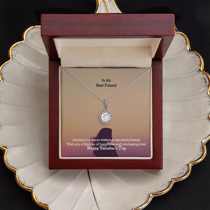 To My Best Friend, Sending My Warm Wishes To My Lovely Friend - Eternal Hope Necklace - Gift for Friend