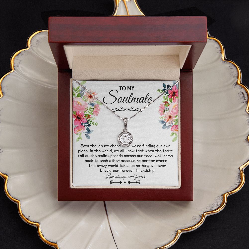 To My Soulmate, Nothing Will Ever Break Our Forever Friendship - Eternal Hope Necklace – Gift for Friend