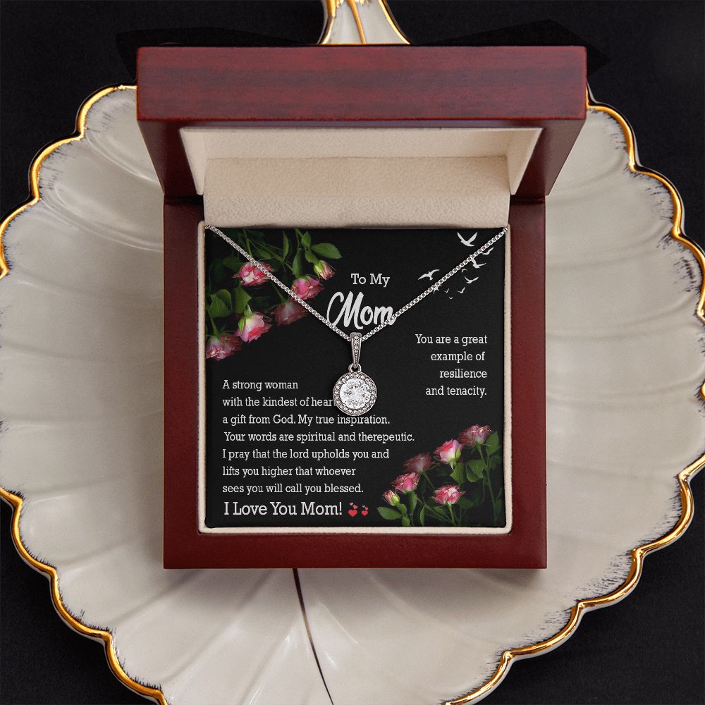 To My Mom, A Strong Woman with The Kindest of Heart - Eternal Hope Necklace – Gift for Mom