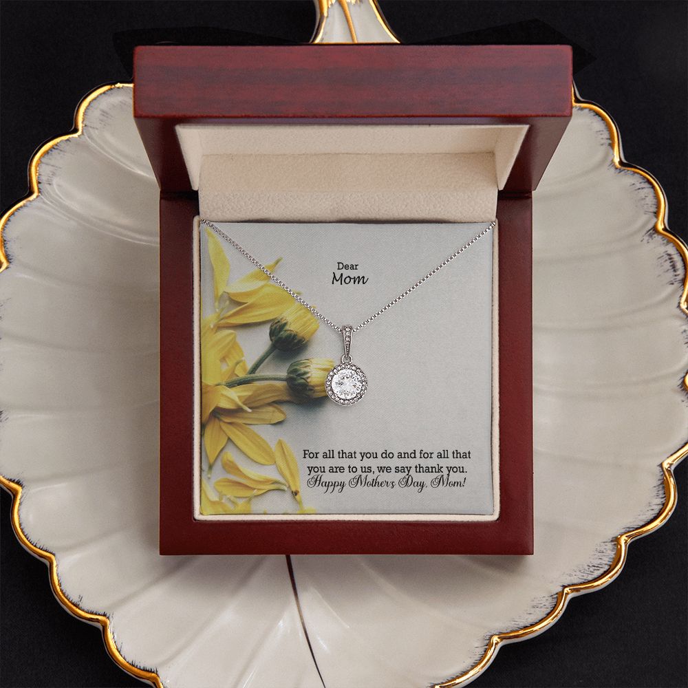 For All That You Do And For All That You Are To Us, We Say Thank You - Happy Mother's Day - Eternal Hope Necklace - Gift for Mom